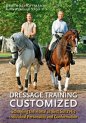 Dressage Training Customized: Schooling the Horse as Best Suits His Individual Personality and Conformation